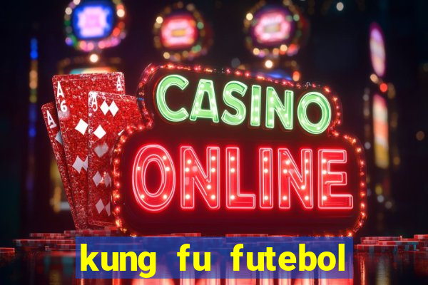 kung fu futebol clube download
